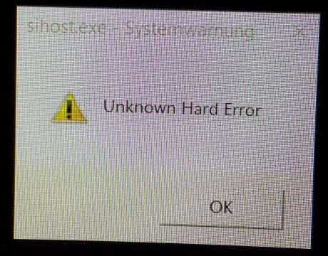 sihost.exe Systemwarnung - Unknown Hard Error.jpg